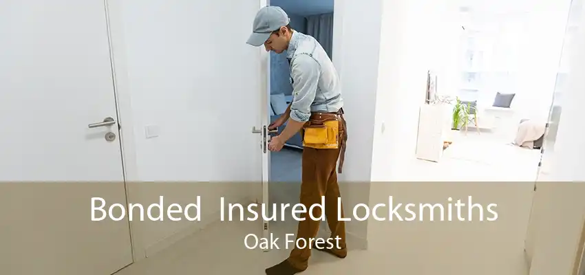Bonded  Insured Locksmiths Oak Forest