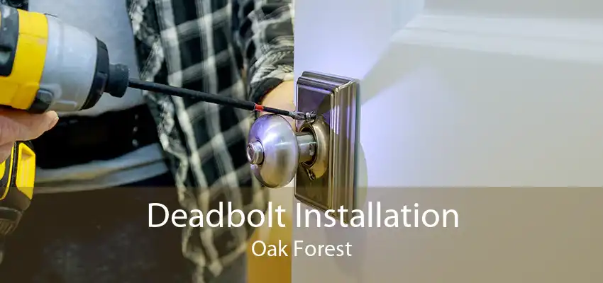 Deadbolt Installation Oak Forest