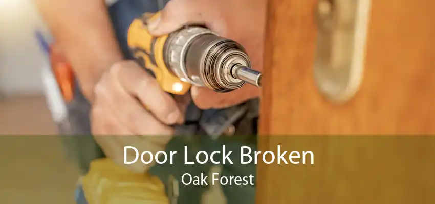 Door Lock Broken Oak Forest