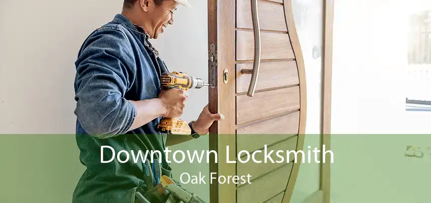 Downtown Locksmith Oak Forest