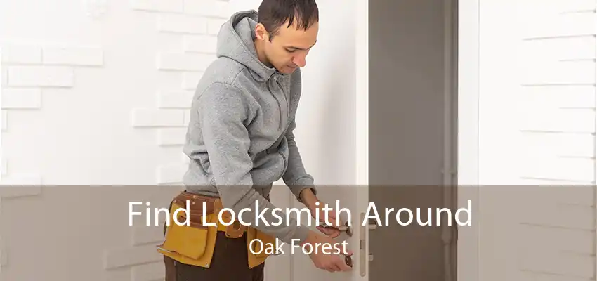 Find Locksmith Around Oak Forest
