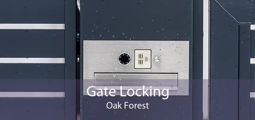 Gate Locking Oak Forest