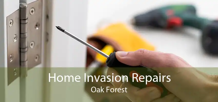 Home Invasion Repairs Oak Forest