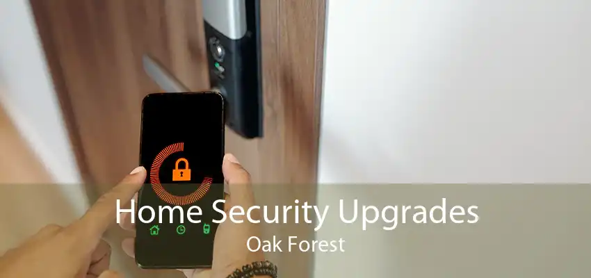 Home Security Upgrades Oak Forest