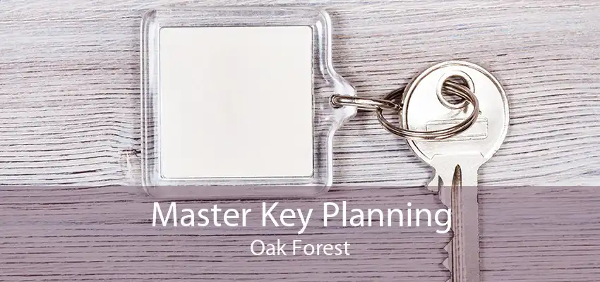 Master Key Planning Oak Forest