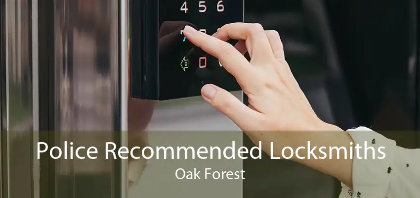 Police Recommended Locksmiths Oak Forest