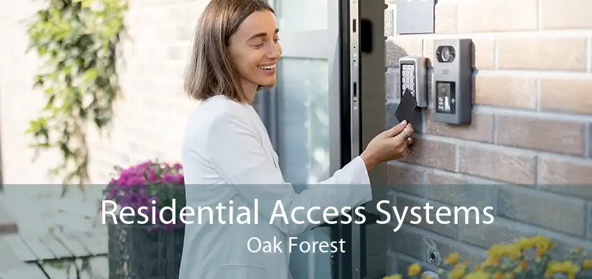 Residential Access Systems Oak Forest