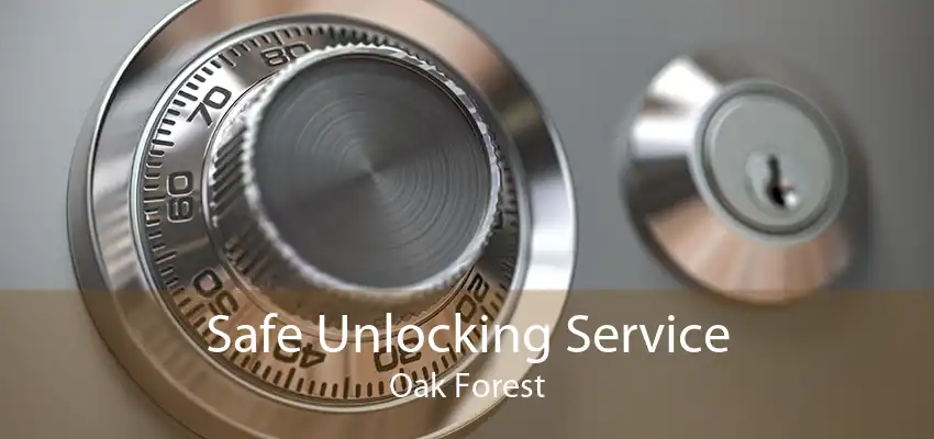 Safe Unlocking Service Oak Forest